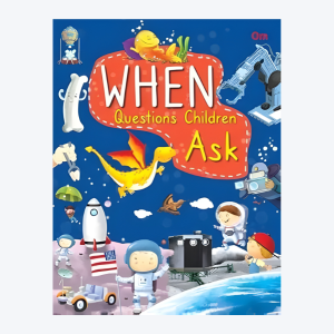 Encyclopedia WHEN QUESTIONS CHILDREN ASK